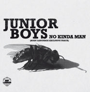 JUNIOR BOYS / NO KINDA MAN