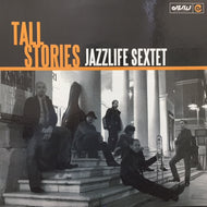 JAZZLIFE SEXTET / TALL STORIES