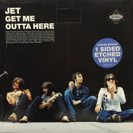 JET / Get Me Outta Here