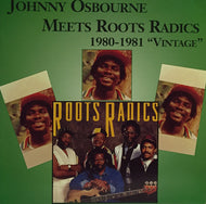 JOHNNY OSBOURNE MEETS ROOTS RADICS / 1980 - 1981 VINTAGE
