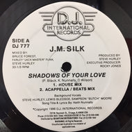 J.M. SILK / SHADOWS OF YOUR LOVE