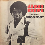 JAMES BROWN / GET ON THE GOOD FOOT