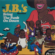 J.B.'S REUNION / BRING THE FUNK ON DOWN