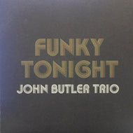 JOHN BUTLER TRIO / FUNKY TONIGHT