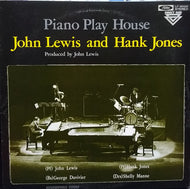 JOHN LEWIS & HANK JONES / PIANO PLAY HOUSE