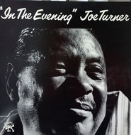JOE TURNER / IN THE EVENING