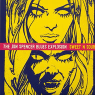 JON SPENCER BLUES EXPLOSION / Sweet N Sour