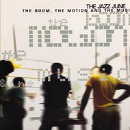 JAZZ JUNE / The Boom, The Motion And The Music