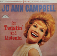 JO ANN CAMPBELL / For Twistin' And Listenin'