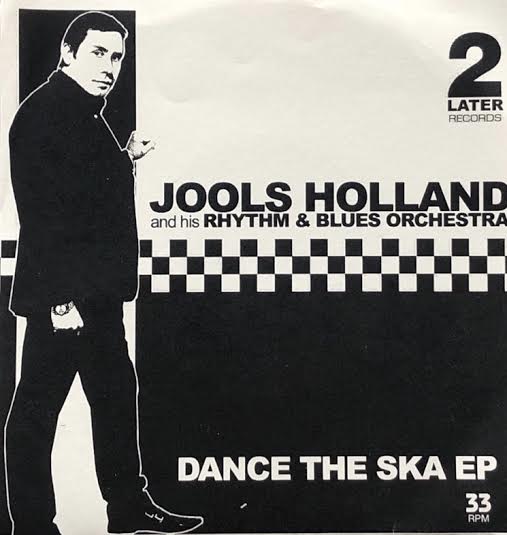 JOOLS HOLLAND AND HIS RHYTHM & BLUES ORCHESTRA / Dance The Ska EP