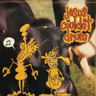 JESUS COULDN'T DRUM / Er, ...Something About Cows