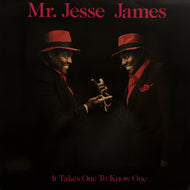 JESSE JAMES / IT TAKES ONE TO KNOW ONE