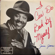 JESSE JAMES / I Can Do Bad By Myself