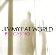 JIMMY EAT WORLD / BIG CASINO