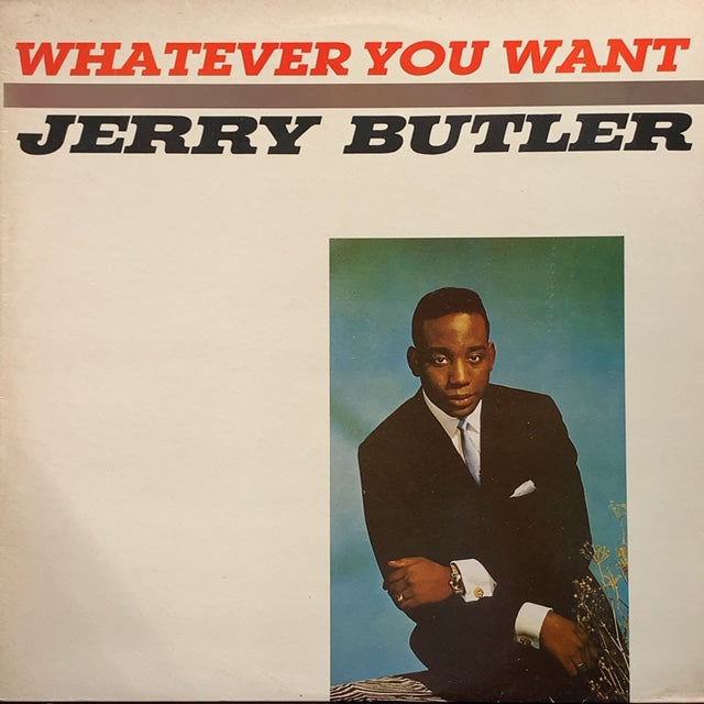 JERRY BUTLER / Whatever You Want