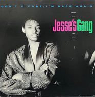 JESSE'S GANG / Don't U Care / I'm Back Again