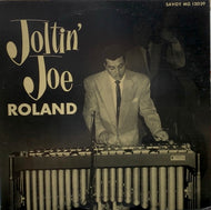 JOE ROLAND / Joltin' Joe Roland
