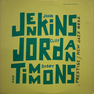 JOHN JENKINS / CLIFFORD JORDAN / BOBBY TIMMONS / Jenkins, Jordan And Timmons