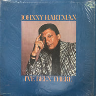 JOHNNY HARTMAN / I've Been There