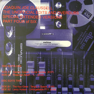 JOAQUIN JOE CLAUSSELL / The Unofficial Edits & Overdubs Special Extended Versions Part Four Of Six