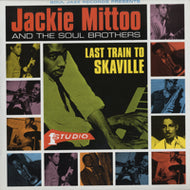 JACKIE MITTOO AND THE SOUL BROTHERS / LAST TRAIN TO SKAVILLE