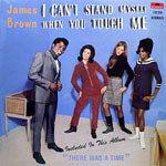 JAMES BROWN / I CAN'T STAND MYSELF WHEN YOU TOUCH ME