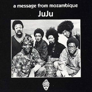 JUJU / A MESSAGE FROM MOZAMBIQUE