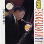 J.R. MONTEROSE / THE MESSAGE