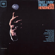 JON HENDRICKS / FAST LIVIN' BLUES