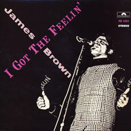JAMES BROWN / I GOT THE FEELIN'