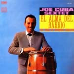 JOE CUBA SEXTET / EL ALMA DEL BARRIO