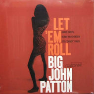 JOHN PATTON / LET 'EM ROLL