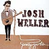 JOSH WELLER / PRETTY GIRLS
