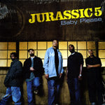 JURASSIC 5 / BABY PLEASE