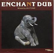 JAHTOME / ENCHANT DUB
