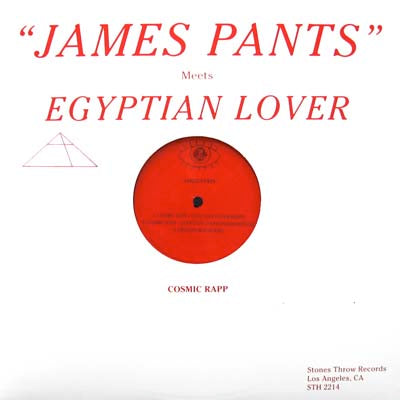 JAMES PANTS / COSMIC RAPP - EGYPTIAN LOVER REMIX