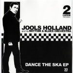 JOOLS HOLLAND AND HIS RHYTHM & BLUES ORCHESTRA / DANCE THE SKA EP