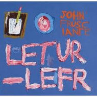 JOHN FRUSCIANTE / LETUR-LEFR