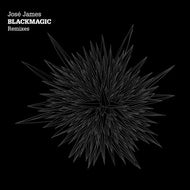 JOSE JAMES / BLACKMAGIC (REMIXES)