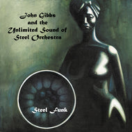 JOHN GIBBS AND THE UNLIMITED SOUND OF STEEL ORCHESTRA / STEEL FUNK