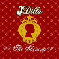J DILLA / THE SHINING