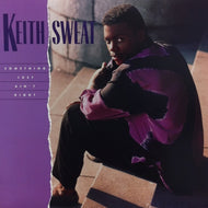 KEITH SWEAT / SOMETHING JUST AINT RIGHT