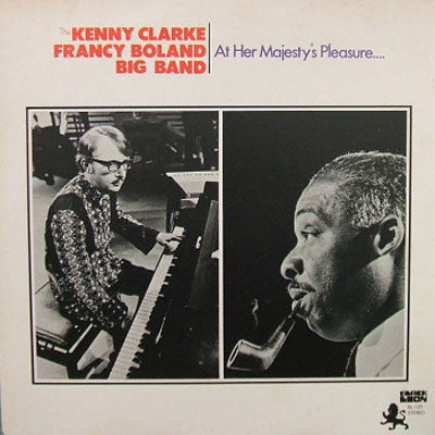 KENNY CLARKE / FRANCY BOLAND BIG BAND / AT HER MAJESTYS PLEASURE... – TICRO  MARKET