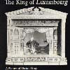 KING OF LUXEMBOURG / A PICTURE OF DORIAN GRAY