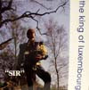 KING OF LUXEMBOURG / SIR (REISSUE)