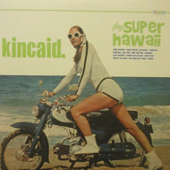 KINCAID / PLAYS SUPER HAWAII