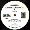 KARDINAL OFFISHALL & AKON / KILL THE DANCE