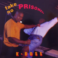 K BOSS / TAKE NO PRISONERS