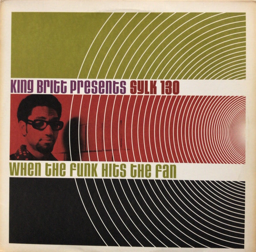 KING BRITT PRESENTS SYLK 130 / WHEN THE FUNK HITS THE FAN – TICRO