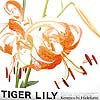 KENMOCHI HIDEFUMI / TIGER LILY